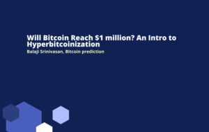 Will Bitcoin Reach $1 million? An Intro to Hyperbitcoinization
