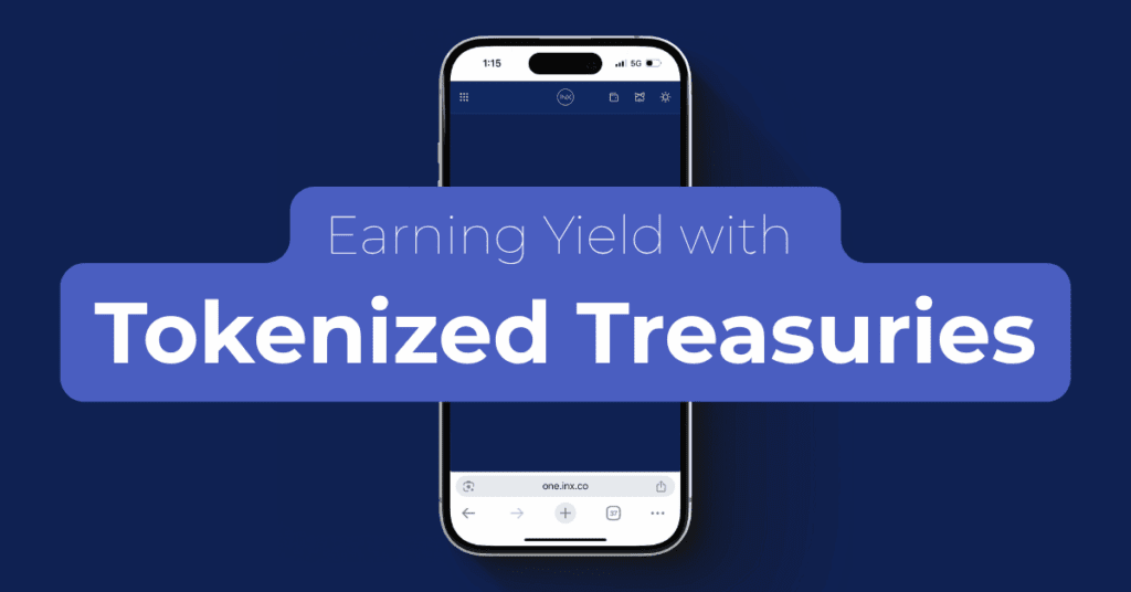 A smartphone displaying the INX platform with the text “Earning Yield with Tokenized Treasuries” on a dark blue background.